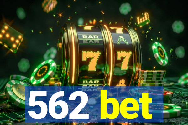 562 bet